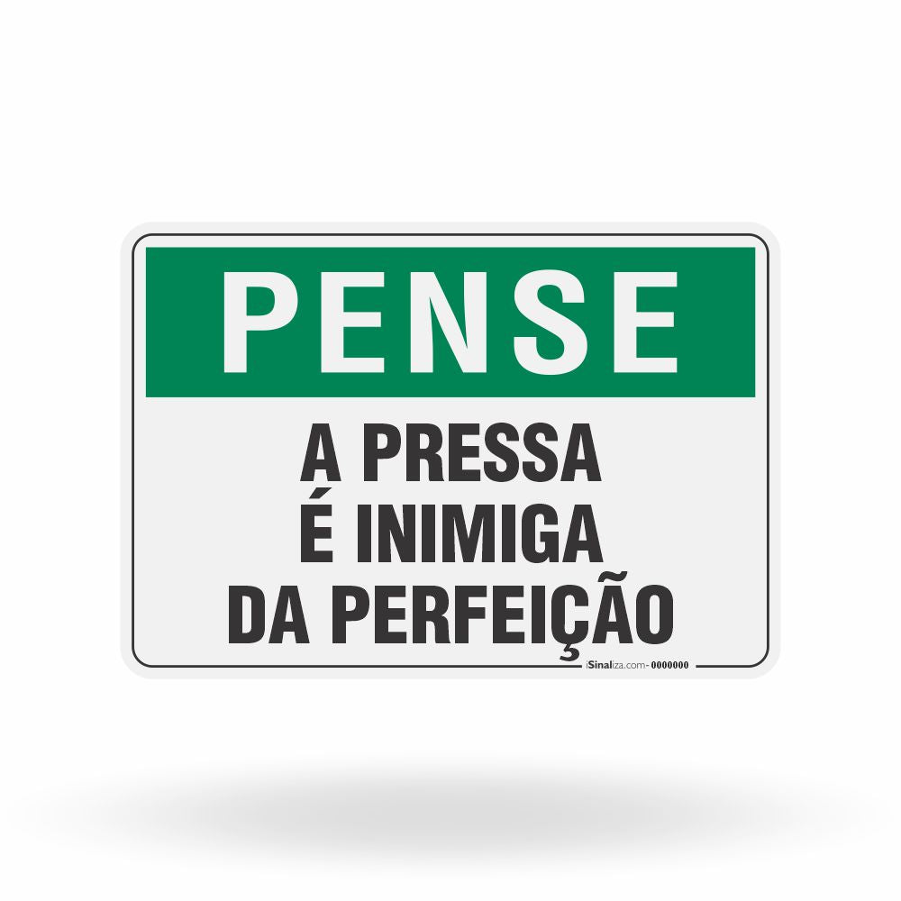 Placa Pense - A Pressa é Inimiga da Perfeição