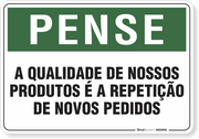 Placa Pense A Qualidade De Nosso Produtos É A Repetição De Novos Pedidos