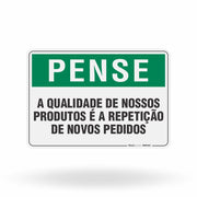 Placa Pense - A Qualidade de Nosso Produtos é a Repetição de Novos Pedidos