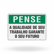 Placa Pense - A Qualidade do Seu Trabalho Garante o Seu Futuro