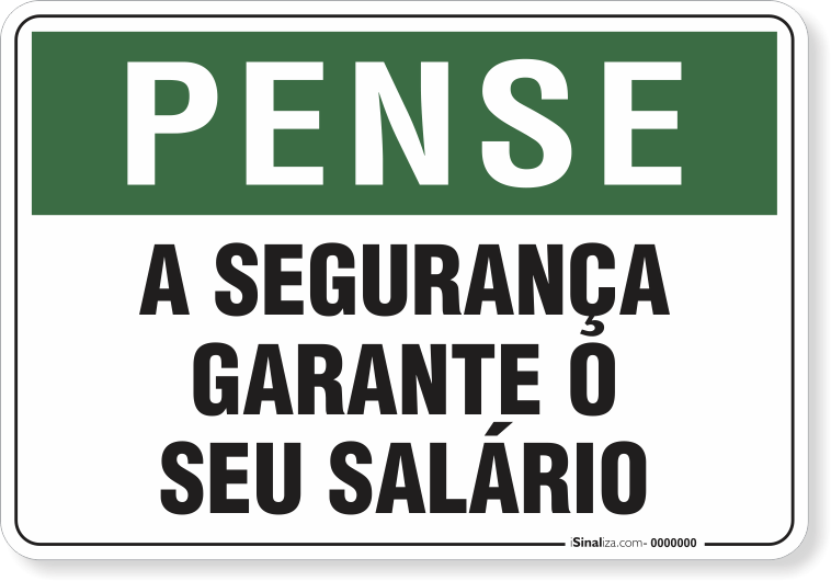 Placa Pense A Segurança Garante O Seu Salário