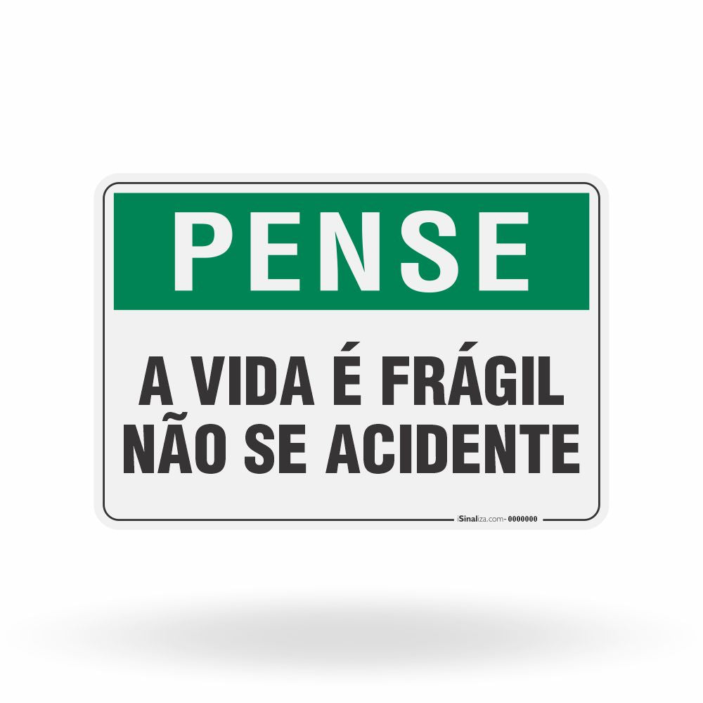Placa Pense - A Vida é Frágil Não se Acidente