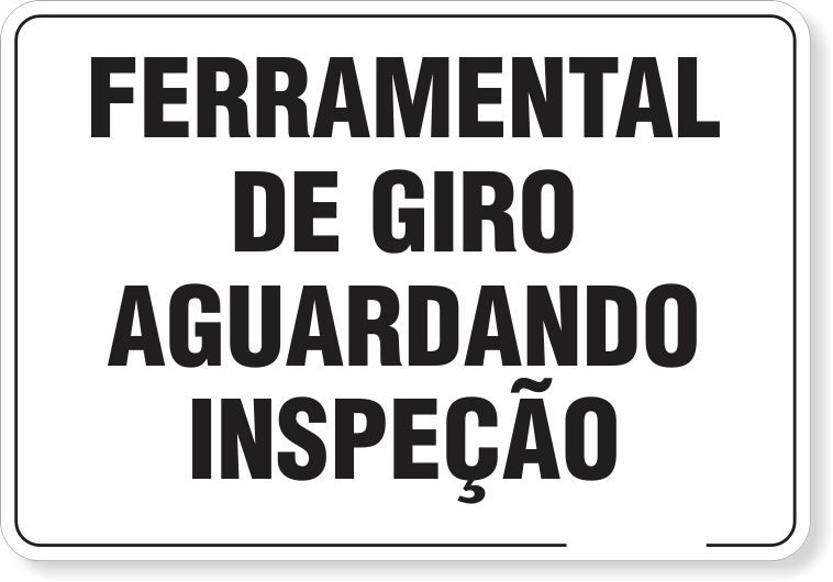Placa Organização Ferramental De Giro Aguardando Inspeção