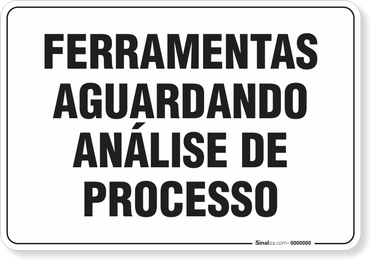 Placa Organização Ferramentas Aguardando Análise De Processo