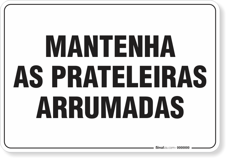 Placa Organização Mantenha As Prateleiras Arrumadas