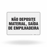 Placa Organização - Não Deposite Material Saída de Empilhadeira