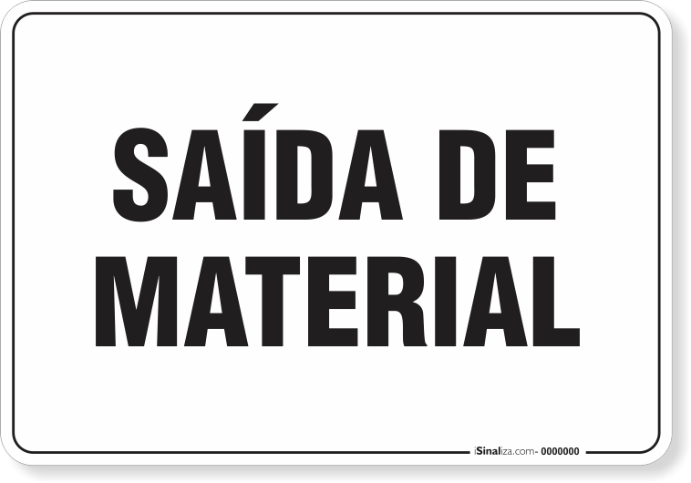 Placa Organização Saída De Material