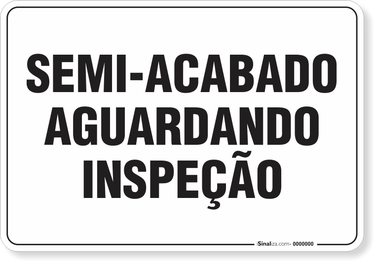 Placa Organização Semi Acabado Aguardando Inspeção