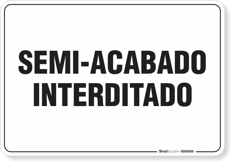 Placa Organização Semi Acabado Interditado