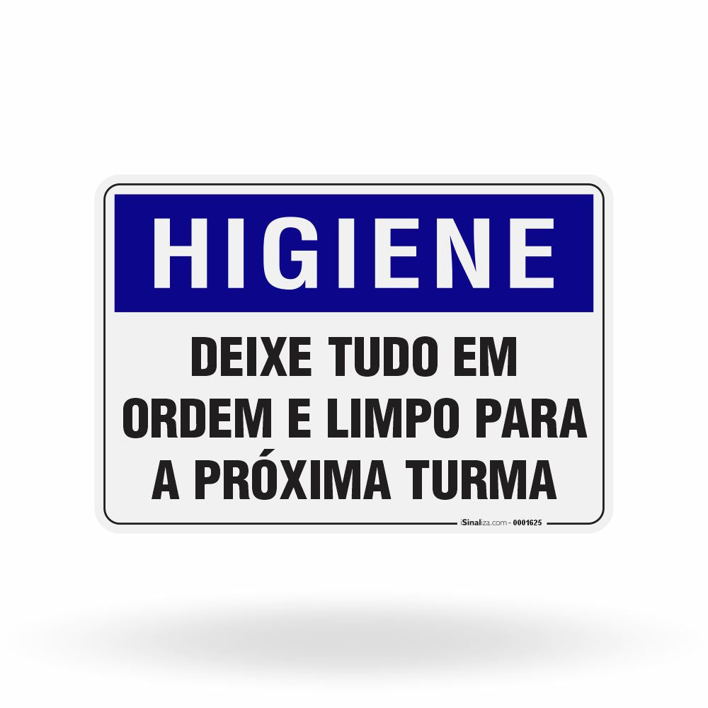 Placa Higiene - Deixe Tudo em Ordem e Limpo para a Próxima Turma