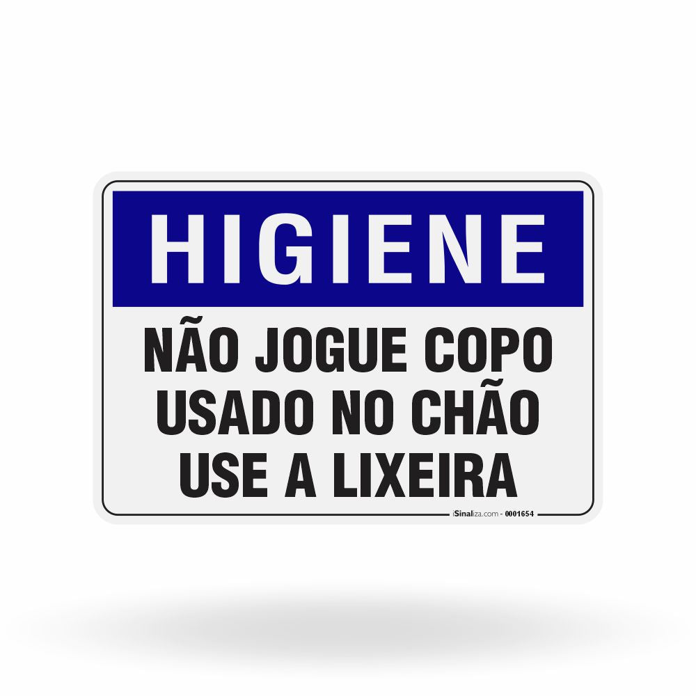 Placa Higiene - Não Jogue Copo Usado no Chão Use a Lixeira