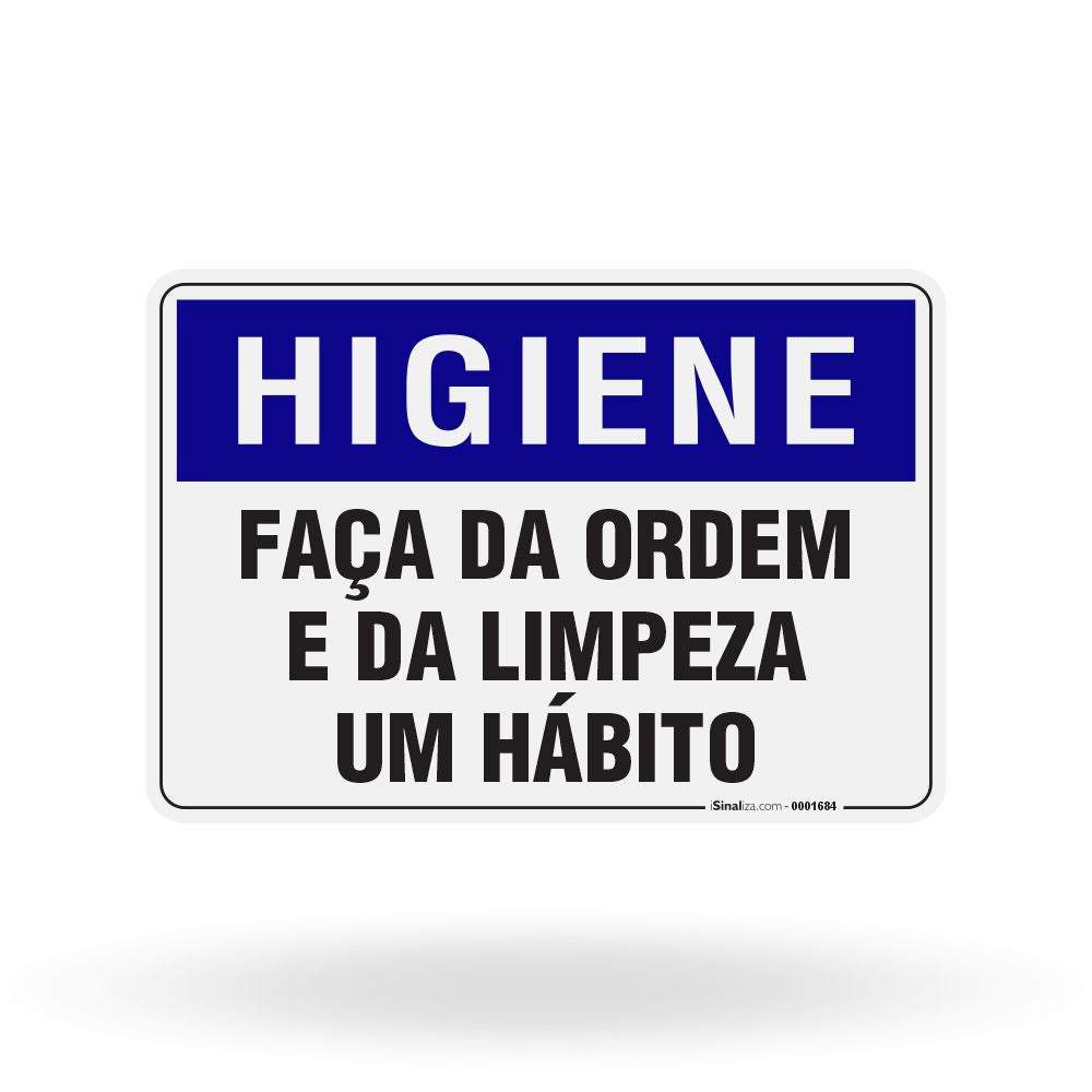 Placa Higiene - Faça da Ordem e da Limpeza um Hábito