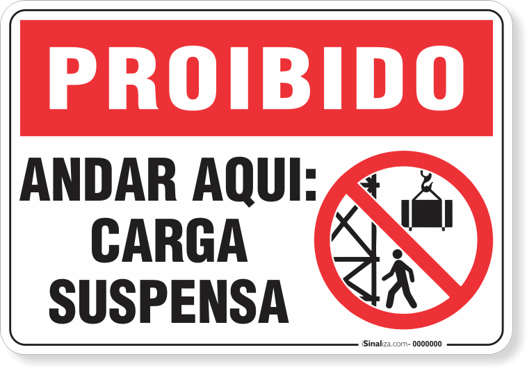 Placa Proibido  Andar Aqui Carga Suspensa