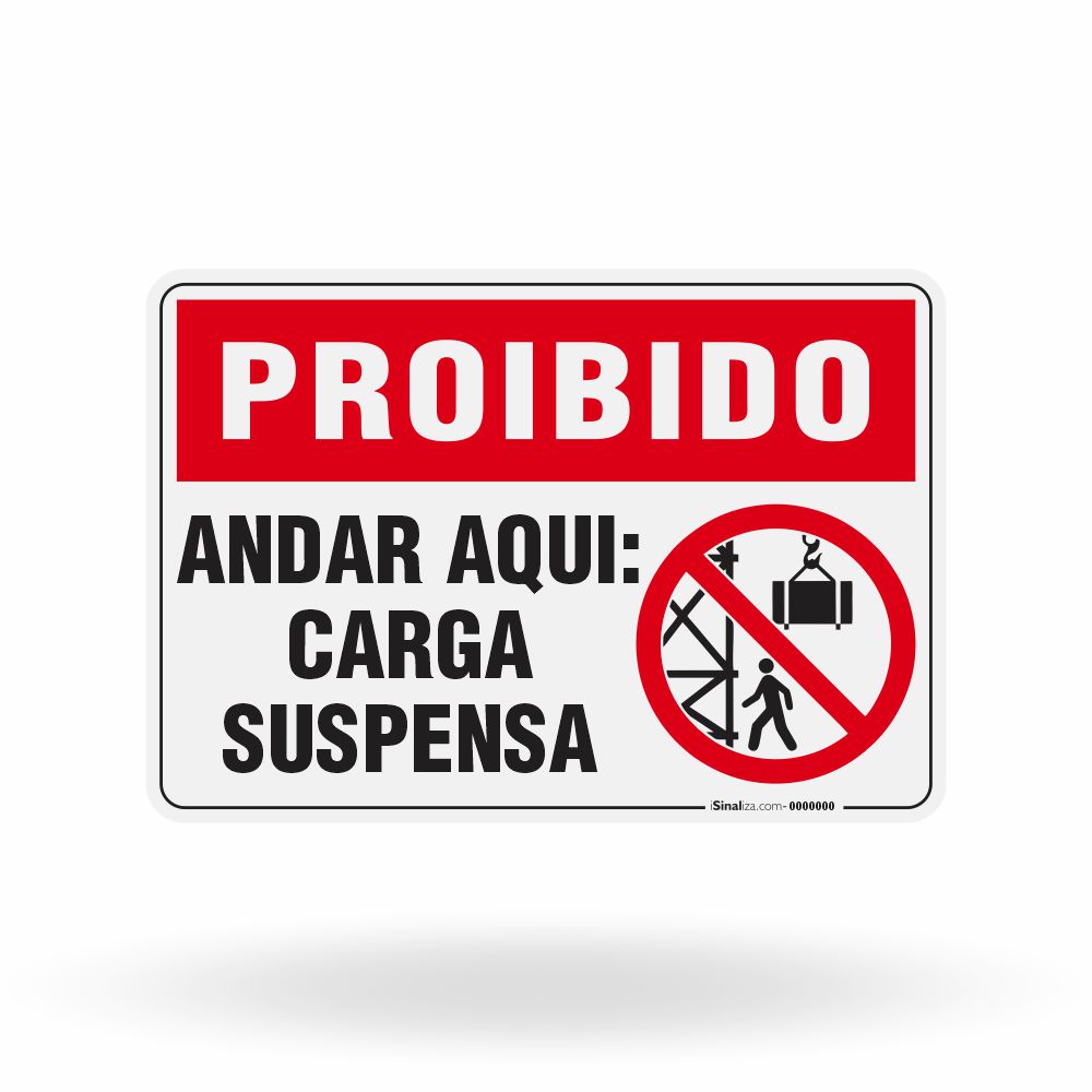 Placa Proibido - Andar Aqui Carga Suspensa