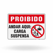 Placa Proibido - Andar Aqui Carga Suspensa