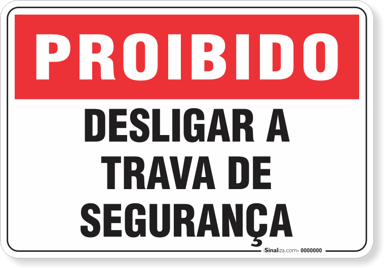 Placa Proibido  Desligar A Trava De Segurança