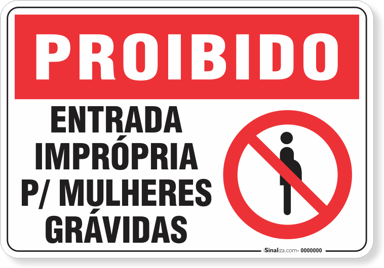 Placa Proibido  Entrada Imprópria Para Mulheres Grávidas