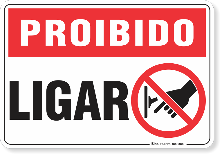 Placa Proibido  Ligar
