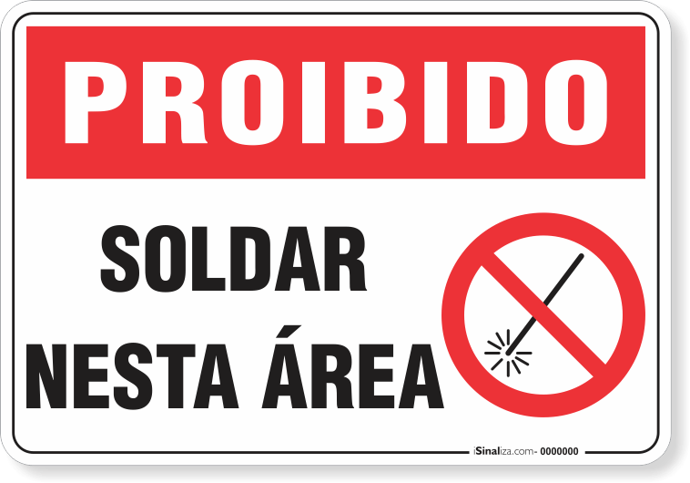 Placa Proibido  Soldar Nesta Área