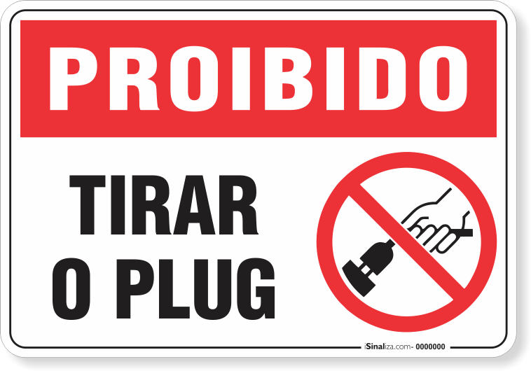 Placa Proibido  Tirar O Plug