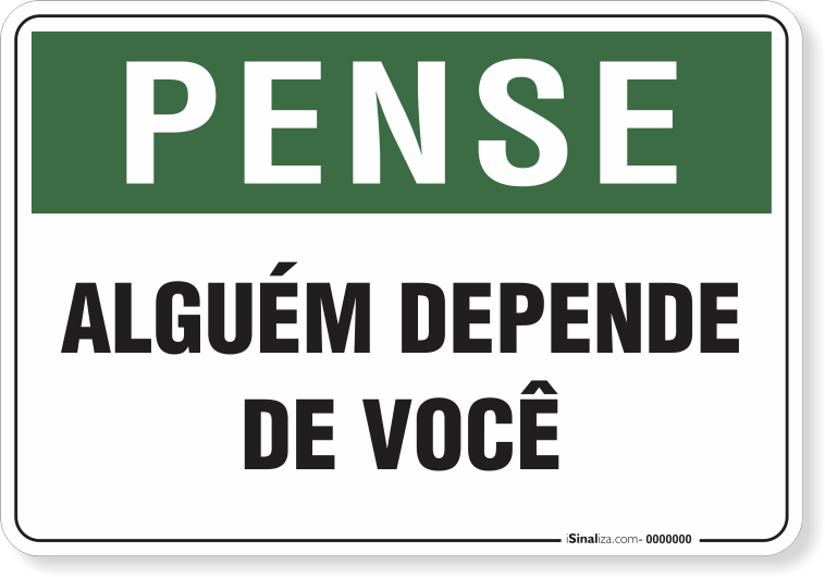 Placa Pense Alguém Depende De Você