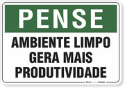 Placa Pense Ambiente Limpo Gera Mais Produtividade
