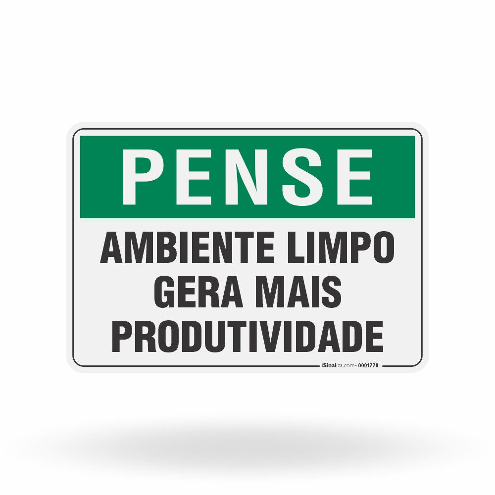 Placa Pense - Ambiente Limpo Gera Mais Produtividade