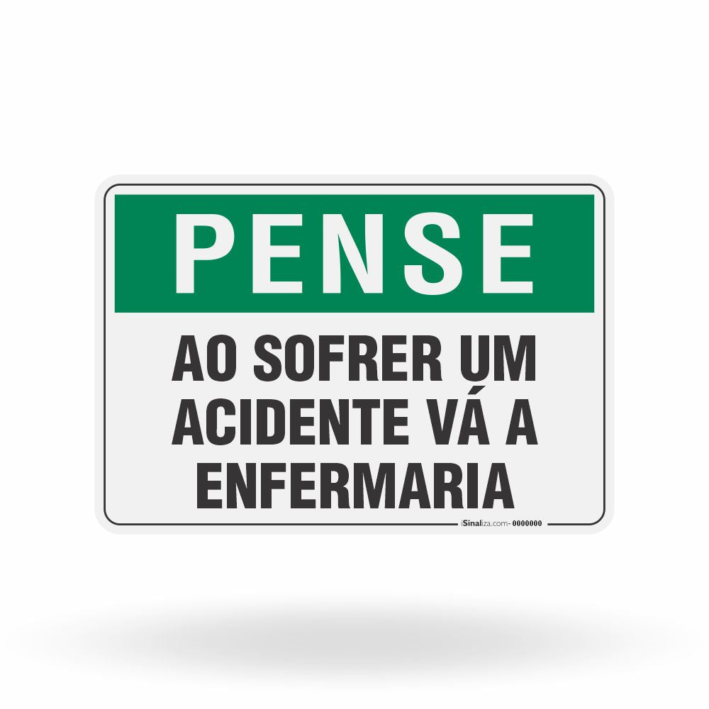 Placa Pense - Ao Sofrer um Acidente Vá a Enfermaria