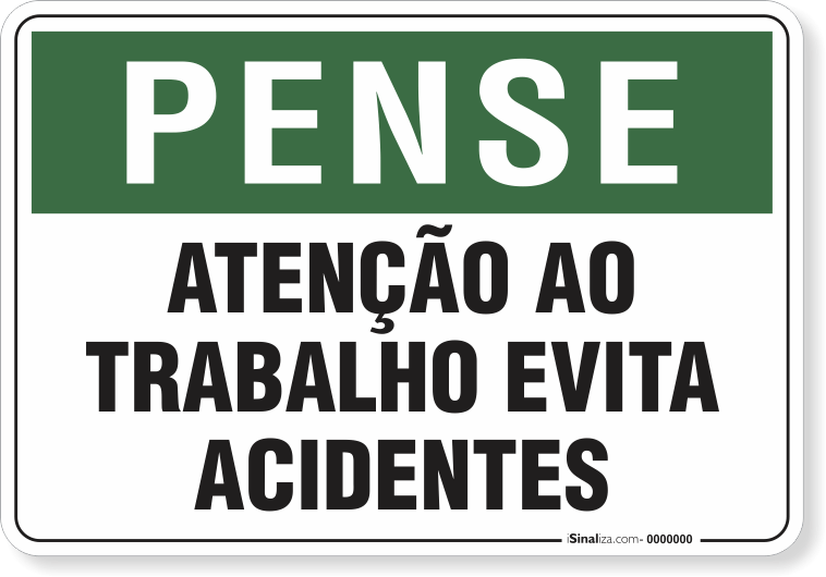Placa Pense Atenção Ao Trabalho Evita Acidentes