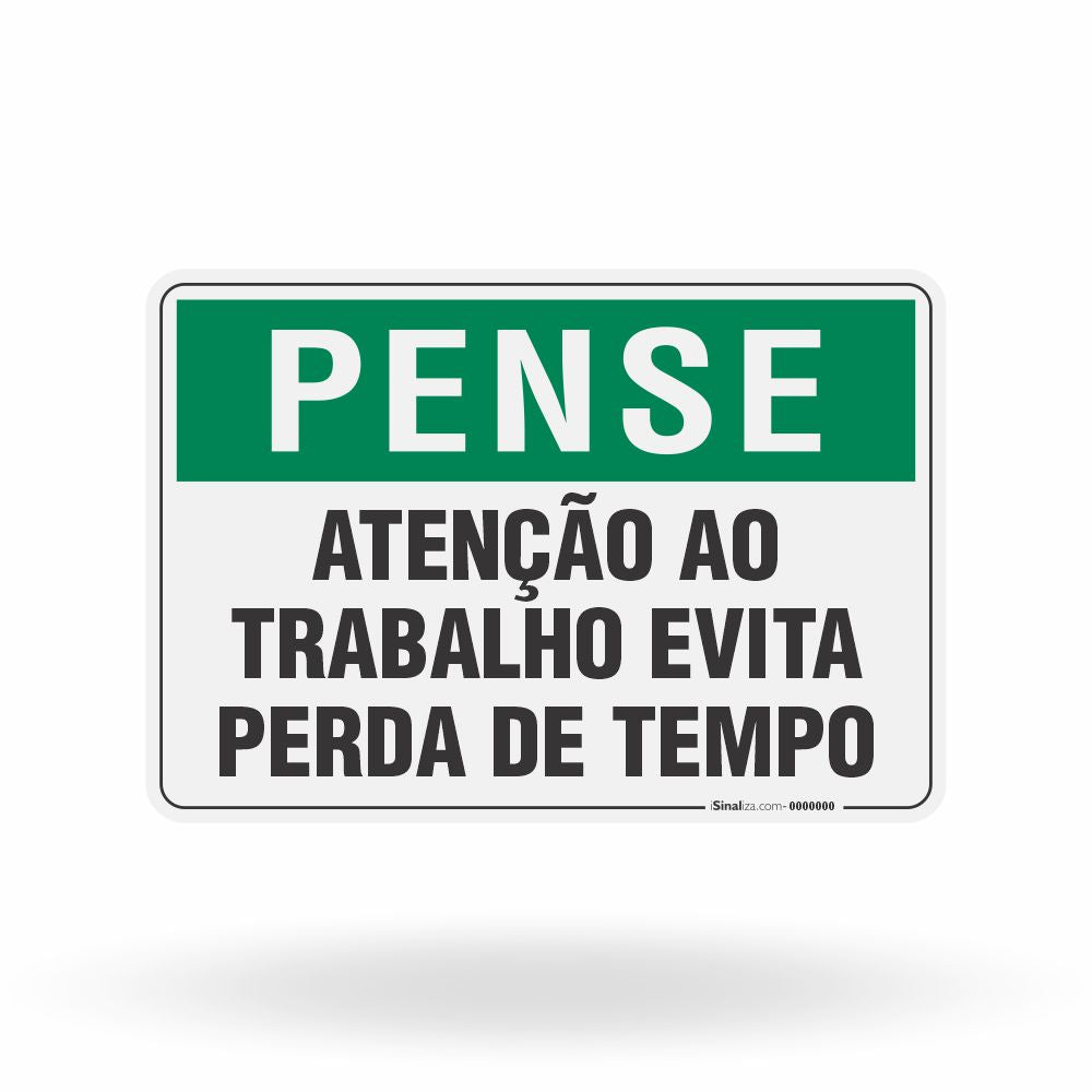 Placa Pense - Atenção ao Trabalho Evita Perda de Tempo