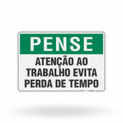 Placa Pense - Atenção ao Trabalho Evita Perda de Tempo