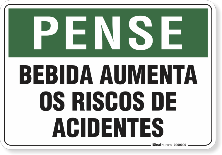 Placa Pense Bebida Aumenta Os Riscos De Acidentes