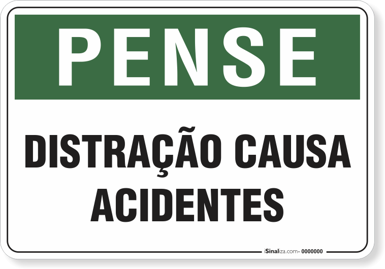 Placa Pense Distração Causa Acidentes