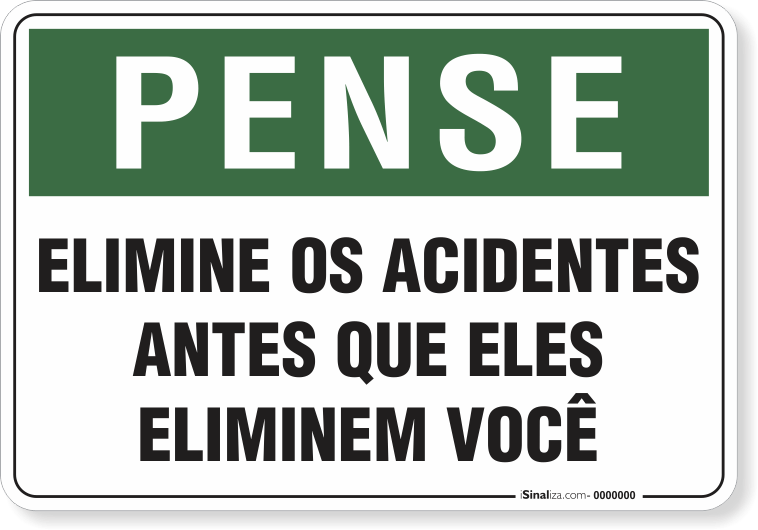 Placa Pense Elimine Os Acidentes Antes Que Eles Eliminem Você