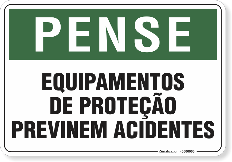Placa  Pense Equipamentos De Proteção Previnem Acidentes
