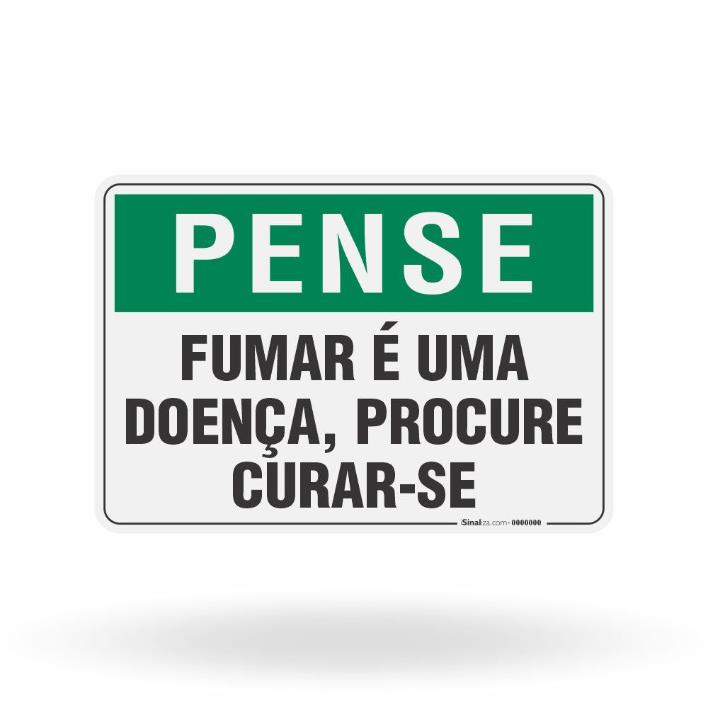 Placa Pense - Fumar é Uma Doença Procure Curar-Se