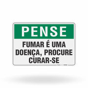 Placa Pense - Fumar é Uma Doença Procure Curar-Se