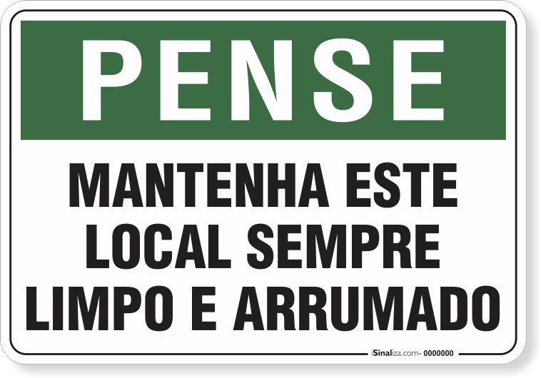 Placa Pense Mantenha Este Local Sempre Limpo E Arrumado