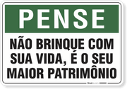 Placa Pense Não Brinque Com Sua Vida