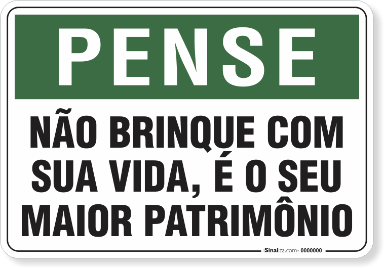 Placa Pense Não Brinque Com Sua Vida