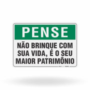 Placa Pense - Não Brinque com Sua Vida