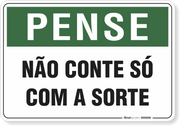 Placa Pense Não Conte Só Com A Sorte