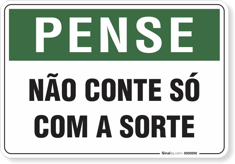 Placa Pense Não Conte Só Com A Sorte