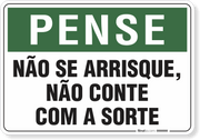 Placa Pense Não Se Arrisque