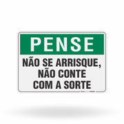 Placa Pense - Não se Arrisque Não Conte com a Sorte