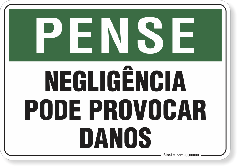 Placa Pense Negligência Pode Provocar Danos