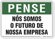 Placa Pense Nós Somos O Futuro De Nossa Empresa