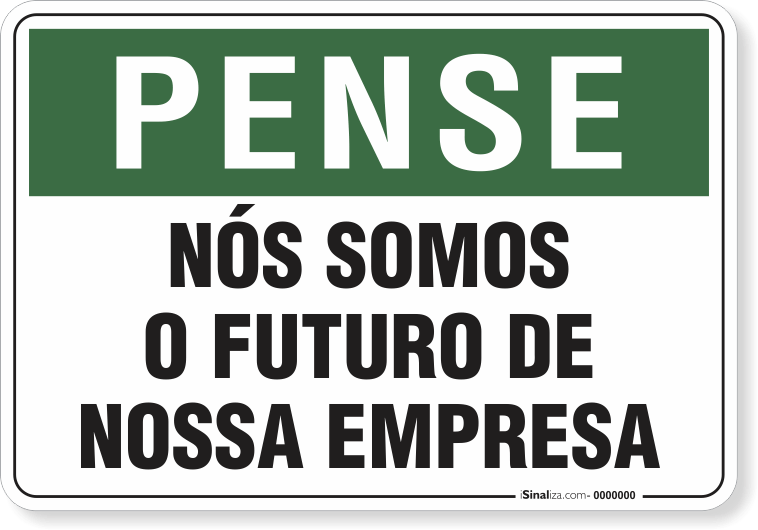 Placa Pense Nós Somos O Futuro De Nossa Empresa