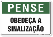 Placa Pense Obedeça A Sinalização