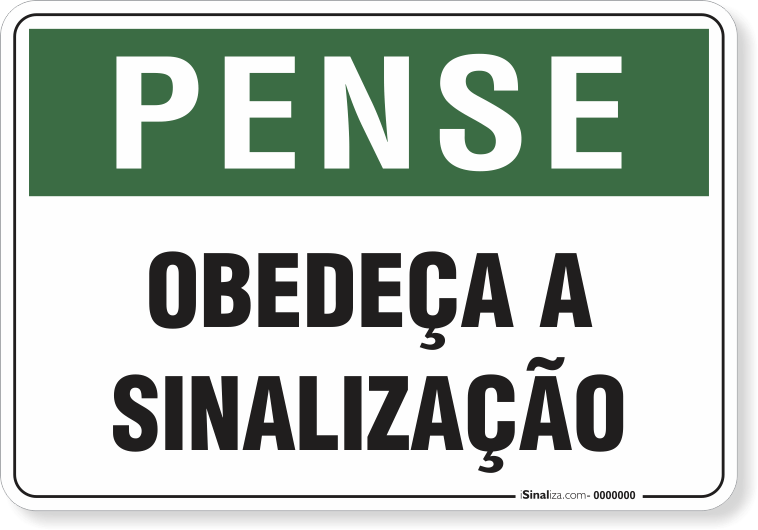 Placa Pense Obedeça A Sinalização
